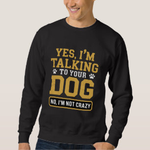 Sudadera Sí, estoy hablando con el entrenador de perros de 