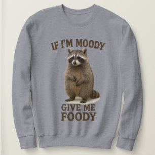 Sudadera Si Estoy Malhumorada Dame Comida Sudadera, Camiset