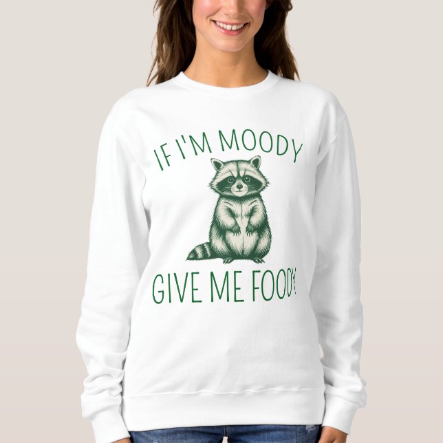 Sudadera Si Estoy Malhumorada Dame Comida Sudadera, Camiset (Anverso)