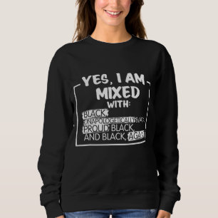 Sudadera Sí, Estoy Mixta Orgullosa De La Historia De Los Ne