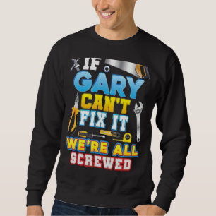 Sudadera Si Gary no puede arreglarlo, todos estamos jodidos