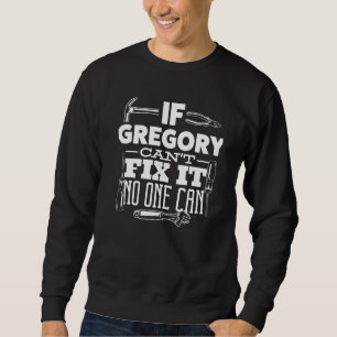 Sudadera Si Gregory no puede arreglarlo, nadie puede arregl