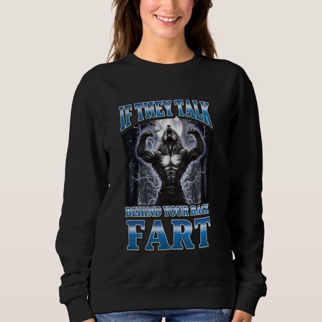 Sudadera Si Hablan Detrás De Tu Fart De Espalda Funny Werew (Anverso)