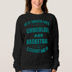 Sudadera Si Implica Chocolate Y Baloncesto, Cuéntame