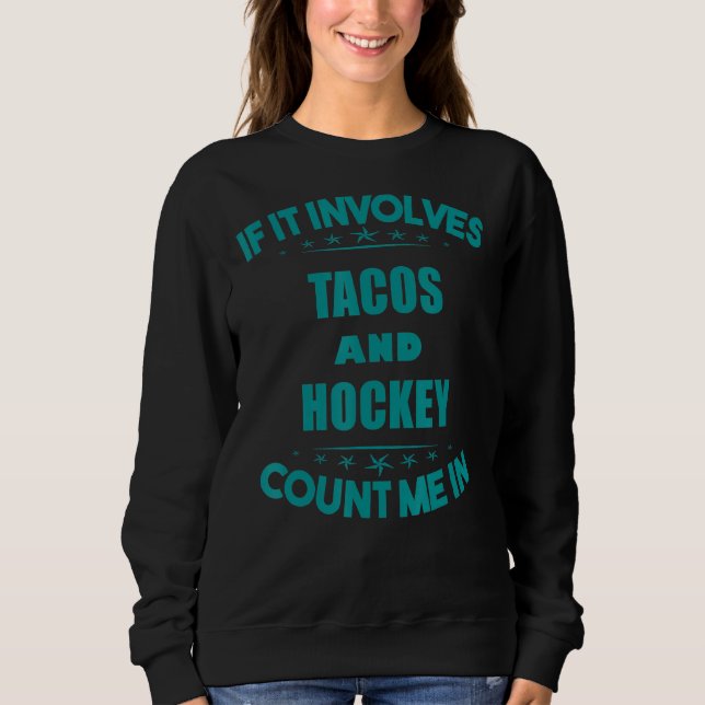 Sudadera Si Implica Tacos Y Hockey, Cuéntame Graciosamente (Anverso)
