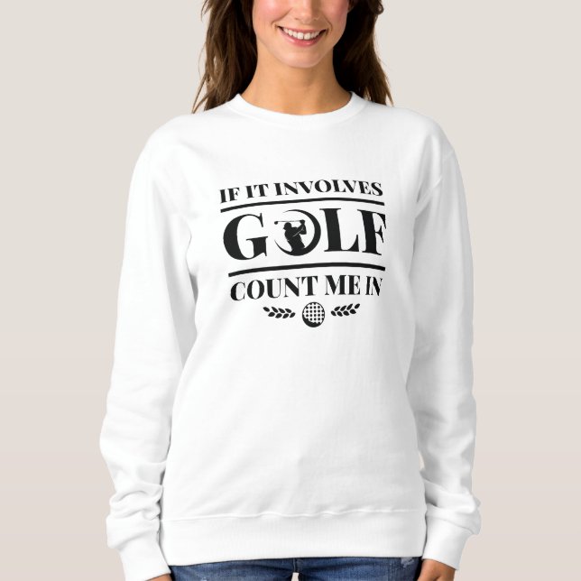 Sudadera Si Involucra Golf Cuéntame (Anverso)