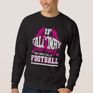 Sudadera Si la Falconería fuera fácil, la llamarían Fútbol