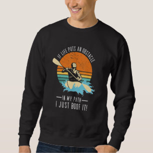 Sudadera Si la vida pone un obstáculo en mi camino kayak de