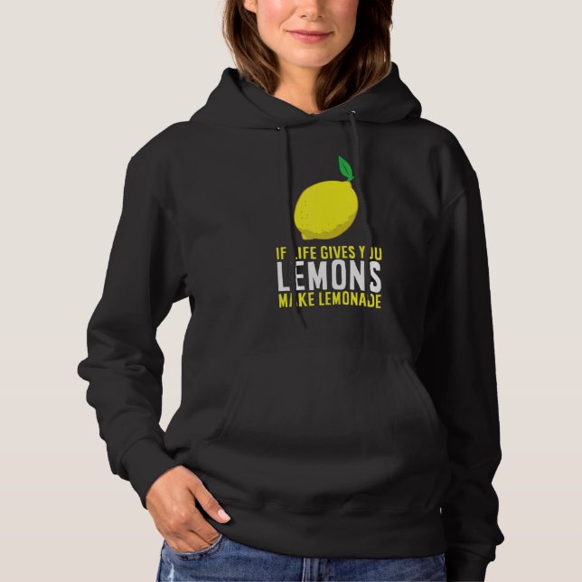 Sudadera Si La Vida Te Da Lemones Haz Que Los Lemones Lemon (Anverso)