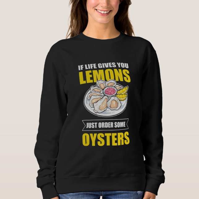 Sudadera Si La Vida Te Da Lemones Pida A Algunos Ostras (Anverso)