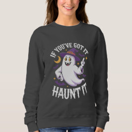 Sudadera Si lo tienes, lo atormentas Halloween