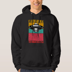 Sudadera Si los extraterrestres son reales, entonces los hu
