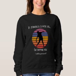 Sudadera Si los zombies nos persiguen te voy a tirar Diseño