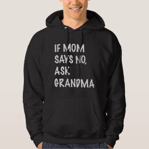 Sudadera Si Mamá Dice Que No, Pregúntale a la Abuela Divers