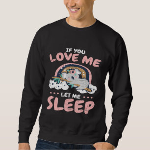 Sudadera Si Me Amas Déjame Dormir Sin Costumbre, Koala Bear