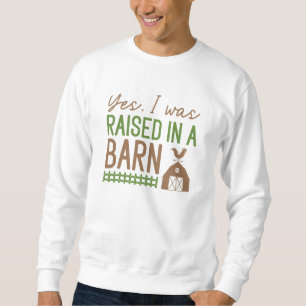 Sudadera Sí, Me Criaron En Un Granero