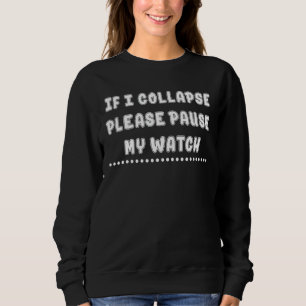 Sudadera Si Me Derrumbo, Por Favor, Detenga Mi Reloj Dicien