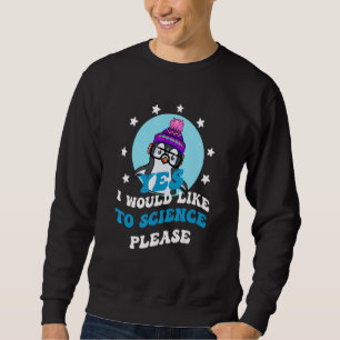 Sudadera Sí, me gustaría ciencia por favor, Pingüino Divert