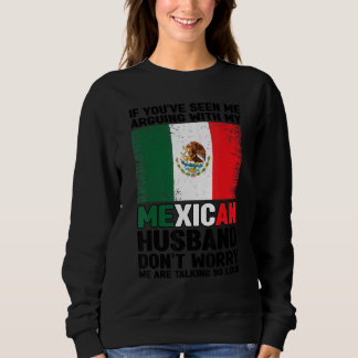 Sudadera si me ven discutiendo con el marido mexicano Méxic