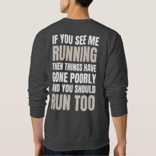 Sudadera Si Me Ves Corriendo Entonces Las Cosas Han Salido 