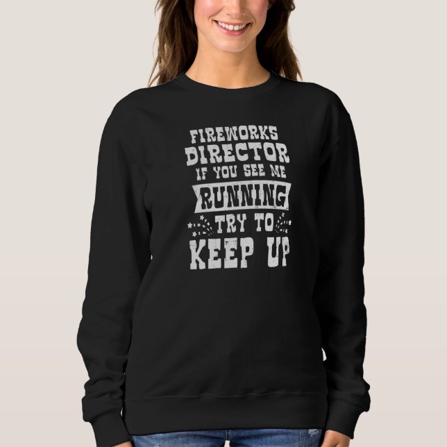 Sudadera Si me ves ejecutando Fireworks Director (Anverso)