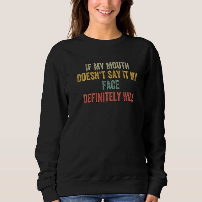 Sudadera Si mi boca no lo dice, mi cara definitivamente lo  (Anverso)