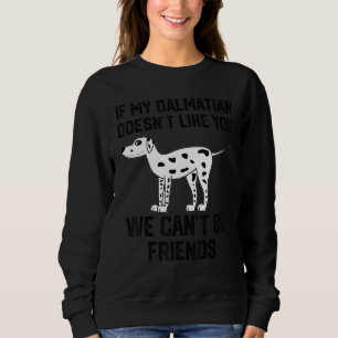 Sudadera si mi dálmata no te gusta no podemos ser amig