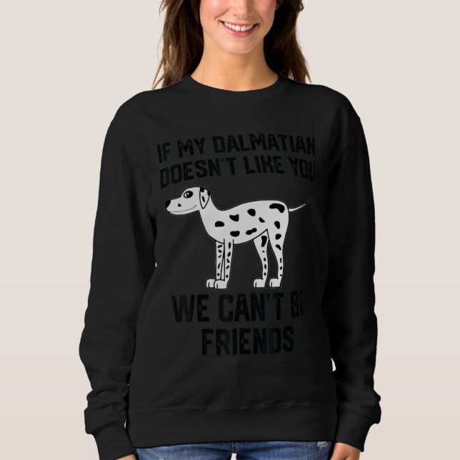 Sudadera si mi dálmata no te gusta no podemos ser amig (Anverso)