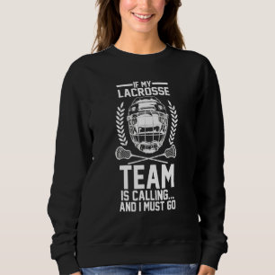 Sudadera Si mi equipo de lacrosse está llamando juega lacro