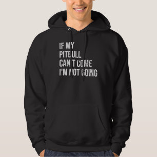Sudadera Si Mi Pitbull No Puede Venir, No Voy.