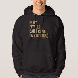 Sudadera Si Mi Pitbull No Puede Venir, No Voy A Oro.