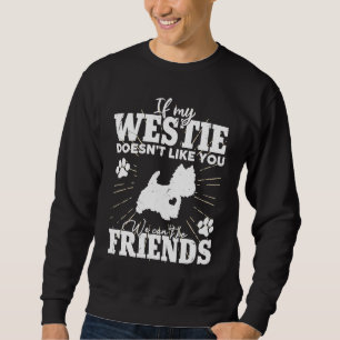 Sudadera Si mi Westie no te gusta, no podemos ser amigos