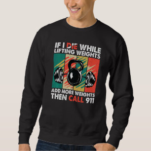 Sudadera Si Muero Mientras Levanto Pesos De Fitness Gym Wor