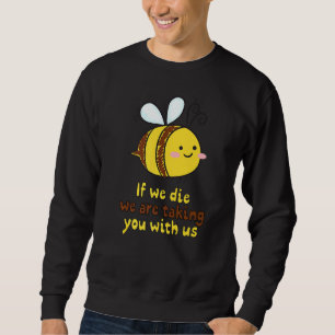 Sudadera Si Murimos Llevándote Con Nosotros Beekeeper Env