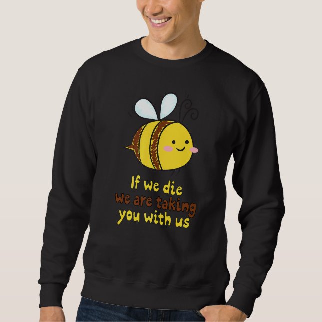 Sudadera Si Murimos Llevándote Con Nosotros Beekeeper Env (Anverso)