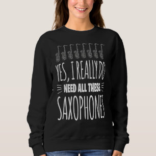 Sudadera Sí, Necesito Todos Estos Motivos De Saxofones Para
