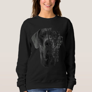 Sudadera Si no crees que tienen almas, gran danés