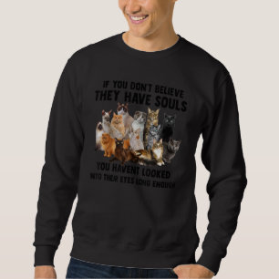 Sudadera Si no crees que tienen almas, no lo tienes.