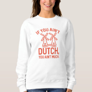 Sudadera Si no eres holandés, no es mucho
