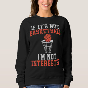 Sudadera Si No Es Baloncesto No Me Interesa El Básquetbol