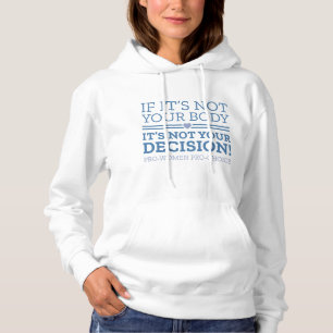 Sudadera Si no es tu cuerpo, no es tu decisión
