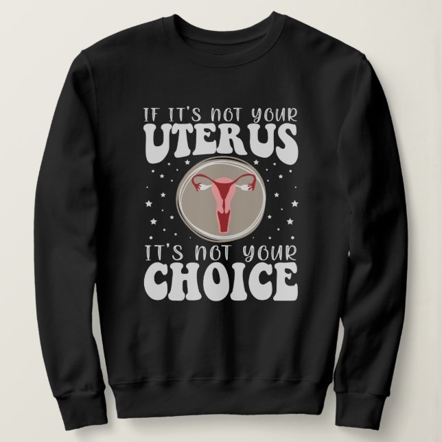 Sudadera Si no es tu útero, no es tu elección (Anverso del diseño)