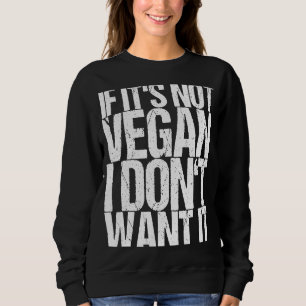 Sudadera Si no es vegano no lo quiero