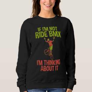 Sudadera Si no estoy montando BMX estoy pensando en ello Bi
