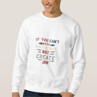 Sudadera Si no puede encontrar una forma de crear uno