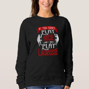 Sudadera Si no puedes jugar bien Lacrosse Lax Player St