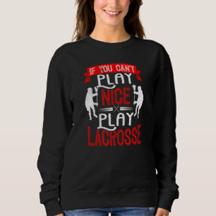 Sudadera Si no puedes jugar bien Lacrosse Lax Player St