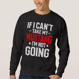 Sudadera Si no puedo llevar mi caballo de Mustang no me voy