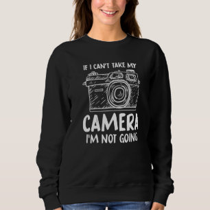 Sudadera Si no puedo tomar mi fotografía de cámara
