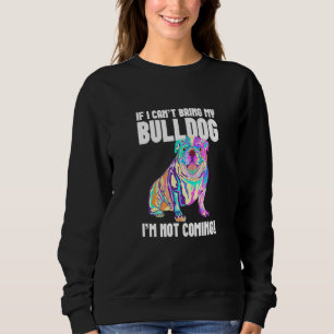 Sudadera Si no puedo traer a mi Bulldog no vengo